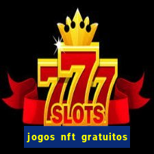 jogos nft gratuitos que pagam